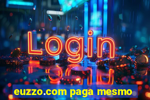euzzo.com paga mesmo